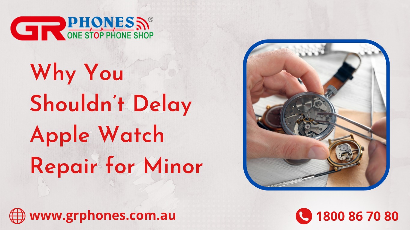 Why You Shouldn’t Delay Apple Watch Repair for Minor