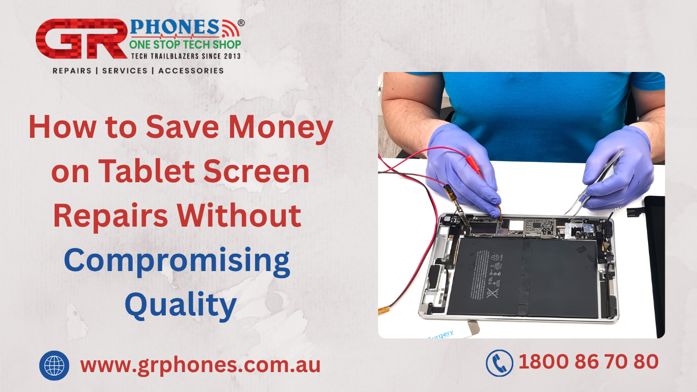 How to Save Money on Tablet Screen Repairs Without Compromising Quality