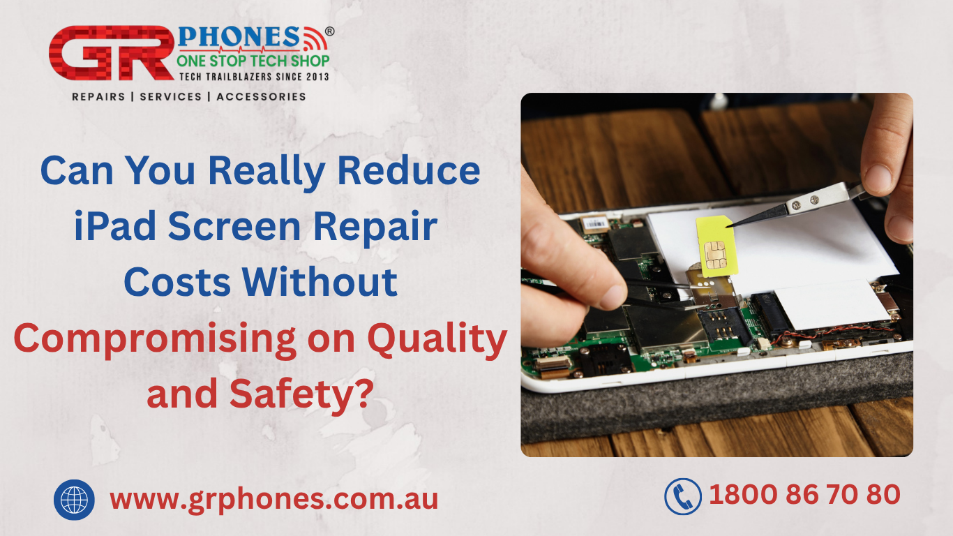 Can You Really Reduce iPad Screen Repair Costs Without Compromising on Quality and Safety?